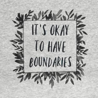 It's Okay to have Boundaries T-Shirt